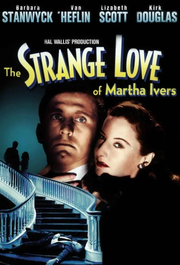 Странная любовь Марты Айверс (1946) смотреть онлайн